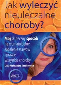 Jak wyleczyć nieuleczalne choroby?  