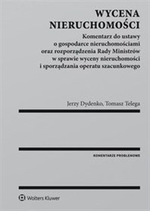 Wycena nieruchomości Komentarz do ustawy o gospodarce nieruchomościami oraz rozporządzenia Rady Ministrów w sprawie wycen chicago polish bookstore