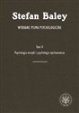 Wybrane pisma psychologiczne Tom 2 Psychologia muzyki i psychologia wychowawcza - Stefan Baley