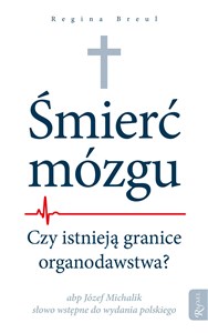 Śmierć mózgu Czy istnieją granice organodawstwa? - Polish Bookstore USA