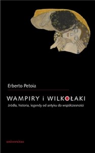 Wampiry i wilkołaki Źródła, historia, legendy od antyku do współczesności online polish bookstore