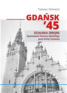 Gdańsk 45 Propaganda Opanowanie Pomorza Gdańskiego przez Armię Czerwoną Polish Books Canada