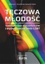 Tęczowa Młodość Vademecum dla rodziców i wychowawców osób LGBT - Krszystof Krzystyniak, Hanna Kalota books in polish