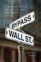 Bypass Wall Street A Biologist's Guide to the Rat Race in polish