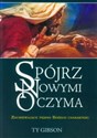 Spójrz nowymi oczyma - Ty Gibson