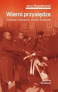 Wierni przysiędze Dramat żołnierzy Armii Andersa 