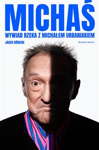 Michaś Wywiad rzeka z Michałem Urbaniakiem  