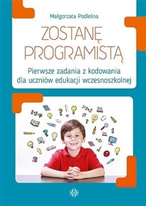 Zostanę programistą pierwsze zadania z kodowania dla uczniów edukacji wczesnoszkolnej  in polish