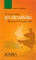 Jak to powiedzieć po ukraińsku Rozmówki i słownik polish usa