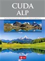 Cuda Alp Najpiękniejsze szczyty i krajobrazy bookstore