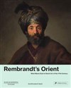 Rembrandt's Orient West Meets East in Dutch Art of the 17th Century Bookshop