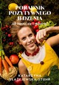 Poradnik pozytywnego jedzenia Jak karmić się z miłością? polish books in canada