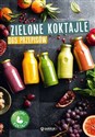 Zielone koktajle 365 przepisów - Zielone Koktajle