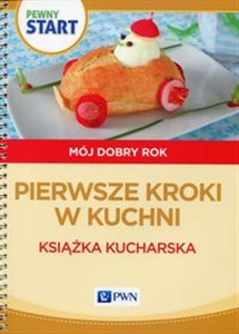 Pewny start Mój dobry rok Pierwsze kroki w kuchni Książka kucharska Canada Bookstore