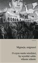 Migranci migracje O czym warto wiedzieć, by wyobrazić sobie własne zdanie - Helene Thiollet (red.)