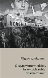 Migranci migracje O czym warto wiedzieć, by wyobrazić sobie własne zdanie bookstore