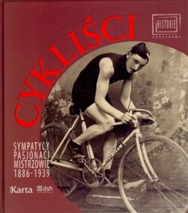 Cykliści Sympatycy pasjonaci mistrzowie 1886-1939 bookstore