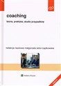 Coaching Teoria, praktyka, studia przypadków buy polish books in Usa