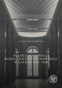 Polska dyplomacja wobec kwestii żydowskiej w latach 1932-1939 polish books in canada