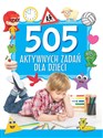 505 aktywnych zadań dla dzieci - Opracowanie Zbiorowe  