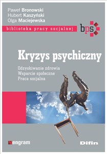 Kryzys psychiczny Odzyskiwanie zdrowia Wsparcie społeczne Praca socjalna books in polish