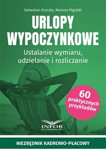 Urlopy wypoczynkowe Ustalanie wymiaru, udzielanie i rozliczanie in polish