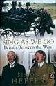 Sing As We Go Britain Between the Wars polish usa