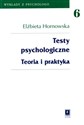 Testy psychologiczne Teoria i praktyka - Elżbieta Hornowska online polish bookstore