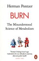Burn The Misunderstood Science of Metabolism  