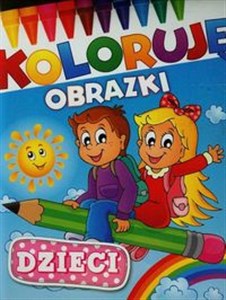 Dzieci Koloruję obrazki  