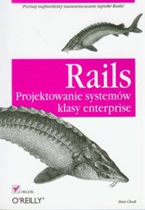 Rails Projektowanie systemów klasy enterprise 