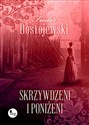 Skrzywdzeni i poniżeni - Fiodor Dostojewski