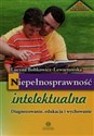 Niepełnosprawność intelektualna Diagnozowanie, edukacja i wychowanie - Lucyna Bobkowicz-Lewartowska