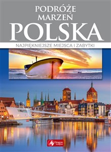 Podróże marzeń Polska Najpiękniejsze miejsca i zabytki buy polish books in Usa