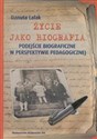 Życie jako biografia Podejście biograficzne w perspektywie pedagogicznej Polish Books Canada
