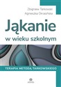 Jąkanie w wieku szkolnym Terapia metodą Tarkowskiego pl online bookstore
