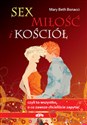 Sex, miłość, Kościół czyli to wszystko, o co zawsze chcieliście zapytać  