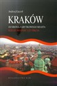 Kraków Ochrona zabytkowego miasta Rzeczywistość czy fikcja  