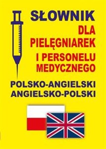 Słownik dla pielęgniarek i personelu medycznego polsko-angielski angielsko-polski Polish Books Canada