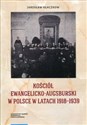 Kościół Ewangelicko-Augsburski w Polsce w latach 1918-1939 buy polish books in Usa