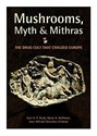 Mushrooms, Myth & Mithras 