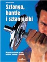 Sztanga, hantle i sztangielki Wszystko na temat sprzętu, techniki, treningu i zdrowia polish usa