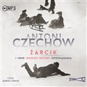 CD MP3 Żarcik i inne (bardzo różne) opowiadania - Antoni Czechow
