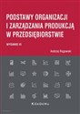 Podstawy organizacji i zarządzania produkcją w przedsiębiorstwie (wyd. III)  to buy in USA