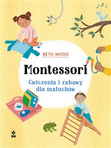 Montessori Ćwiczenia i zabawy dla maluchów - Polish Bookstore USA