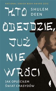 Kto odejdzie, już nie wróci Jak opuściłem świat chasydów polish usa