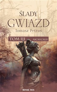 Ascaucalis. Ślady gwiazd. Tom 3  - Polish Bookstore USA