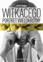 Witkacego portret wielokrotny Szkice i materiały do biografii 1918 – 1930 bookstore