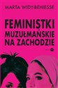 Feministki muzułmańskie na Zachodzie - Marta Widy-Behiesse