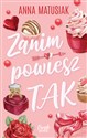 Zanim powiesz tak - Anna Matusiak